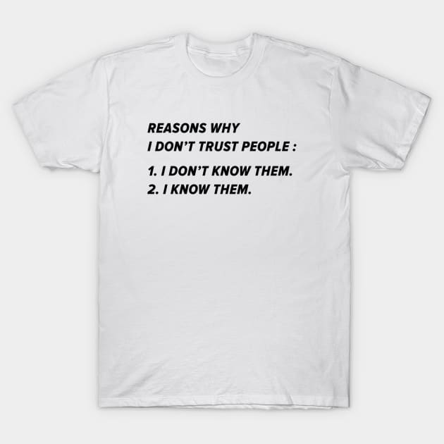 I Don't Trust People T-Shirt by LuckyFoxDesigns